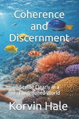 Coherence and Discernment - Korvin Hale - 9798251987492