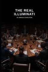 The Real Illuminati - Arnold Stapleton - 9798252002972