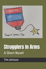 Strugglers In Arms - Tim Johnson - 9798252013305