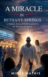 A Miracle in Bethany Springs - Minae Mathis - 9798252031040