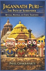 Jagannath Puri - The Path of Surrender - Payel Chakravarty - 9798252082844