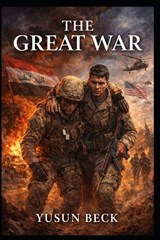 The Great War - Yusun Y Beck - 9798252083957