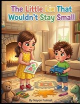 The Little Lie That Wouldn't Stay Small - Nayan Fulmali - 9798252092737