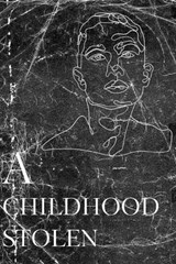 A Childhood Stolen - Jvr Berner - 9798252156903