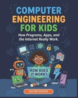 Computer Engineering for Kids - Jacob Stones - 9798252176352