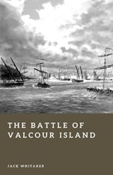 The Battle of Valcour Island - Jack Whitaker - 9798252225418