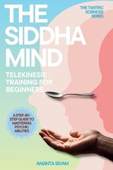The Siddha Mind - Ananta Sivam - 9798252273143