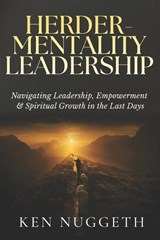 Herder-Mentality Leadership - Ken Nuggeth - 9798252324357