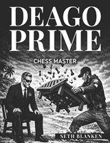 Deago Prime Chess Master - Seth Blanken - 9798252341224