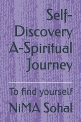 Self-Discovery A-Spiritual Journey - Nirmal Singh ; Nima Sohal - 9798252348391