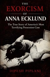 The Exorcism of Anna Ecklund - Dipesh Piplani - 9798252354934