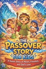The Passover Story for Kids - Charly Who - 9798252385358