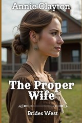 The Proper Wife - Annie Clayton - 9798252385778