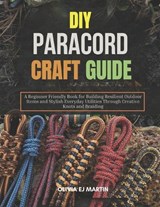 DIY Paracord Craft Guide - Olivia Ej Martin - 9798252669052