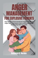 Anger Management For Explosive Parents - Rebecca D Durden - 9798252699974