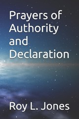 Prayers of Authority and Declaration - Roy L. Jones - 9798252752204