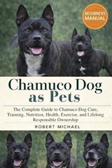 Chamuco Dog as Pets - Robert Michael - 9798252778303