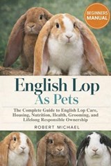 English Lop as Pets - Robert Michael - 9798252780054