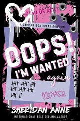 Oops! I'm Wanted Again: A Dark Prison Break Rom Com - Sheridan Anne - 9798252786865