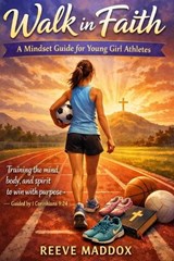 Walk in Faith - Reeve Maddox - 9798252858425