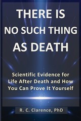 There Is No Such Thing as Death - R C Clarence - 9798252868806