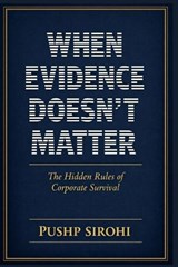 When Evidence Doesn't Matter - Pushp Sirohi - 9798252887128
