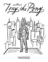 The Adventures of Tony the Pony: A heartwarming story about Tony, a little pony who discovers that being unique is his greatest strength. - David Chang - 9798252919317