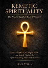 Kemetic Spirituality - Lena Vorin - 9798252921488