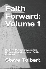 Faith Forward - Steve Tolbert - 9798252991962