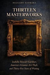 Thirteen Masterworks - Delgado Xiomara - 9798253008263