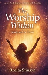 The Worship Within - Rosita Stinson - 9798253012758