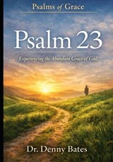 Psalms Of Grace - Denny Bates - 9798253013205