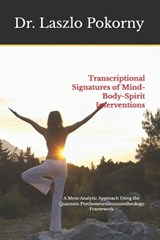 Transcriptional Signatures of Mind-Body-Spirit Interventions - Laszlo Pokorny - 9798253050132