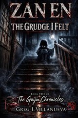 Zan en The Grudge I Felt - Greg Villanueva - 9798253091388