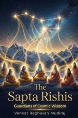The Sapta Rishis - Venkat Raghavan Mudiraj - 9798253173398