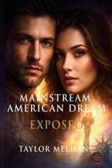 Mainstream American Dream Exposed - Taylor Meehan - 9798253177068