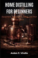 Home Distilling for Beginners - Arden F Virello - 9798253332696