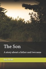 The Son - Ian Neall Watt - 9798253371268