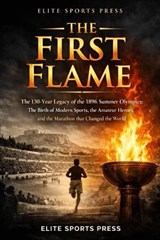 The First Flame - Elite Sports Press - 9798253448977
