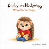 Korby the Hedgehog - Michael J Shank - 9798253535004
