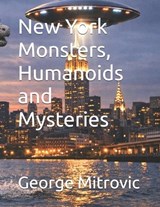 New York Monsters, Humanoids and Mysteries - George Mitrovic - 9798253594186