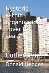 Hysteria within organisations - over the years - Donald Hedges - 9798253605691