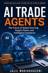 AI Trade Agents - Jalil Modir Khazeni - 9798253639443