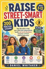 RAISE STREET-SMART KIDS - Daniel Whitaker - 9798253698099