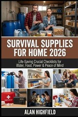 Survival Supplies for Home (2026 Update) - Alan Highfield - 9798253750896