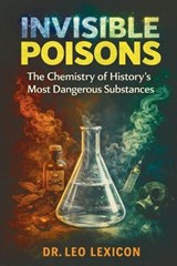 Invisible Poisons - Leo Lexicon - 9798253808283