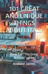 101 Great and Unique Things about Italy - Andrew James - 9798253815601