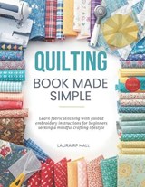Quilting Book Made Simple - Laura Rp Hall - 9798253912454