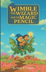 Wimble the Wizard - Kelly K Collett - 9798253948897