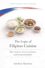 The Logic of Filipino Cuisine - Aurelian Marchesi - 9798253953549